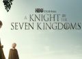 A Knight of the Seven Kingdoms Premiere Review